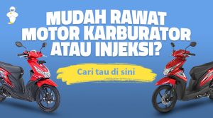 Mudah Rawat Motor Karburator atau Injeksi? Cari Tahu di Sini!