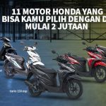 11 Motor Honda Baru yang Bisa Kamu Pilih dengan DP mulai 2 Jutaan