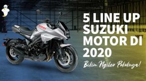 5 Line Up Suzuki Motor di 2020, Bikin Ngiler Pokoknya!