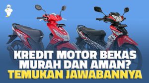 Kredit Motor Bekas Murah dan Aman? Temukan Jawabannya