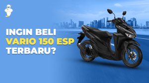 Ingin Beli Vario 150 eSP Terbaru? Simak Skema Kreditnya