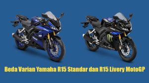 Beda Varian Yamaha R15 Standar dan Livery MotoGP: Selisih Rp 500rb