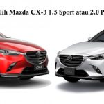 5 Perbedaan Mazda CX-3 1.5 Vs 2.0, Beli yang Mana? - Tuwaga